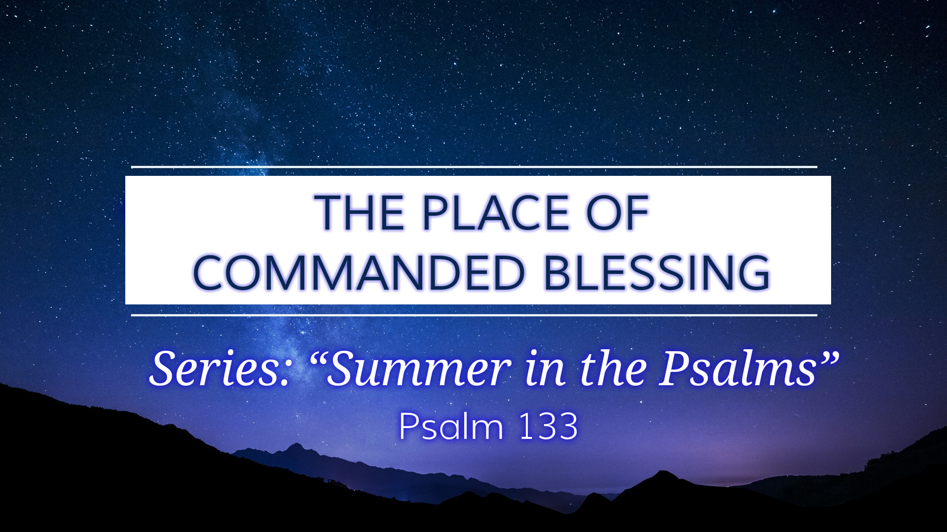 Image for the sermon The Place of Commanded Blessing