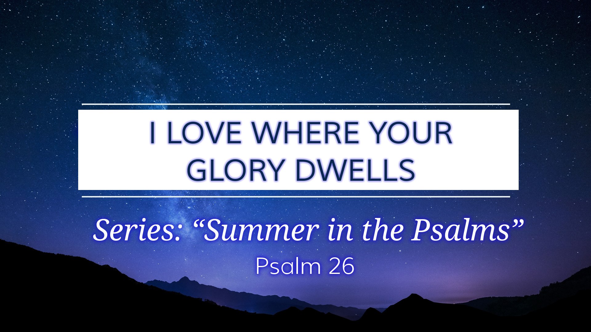 Image for the sermon I Love Where Your Glory Dwells