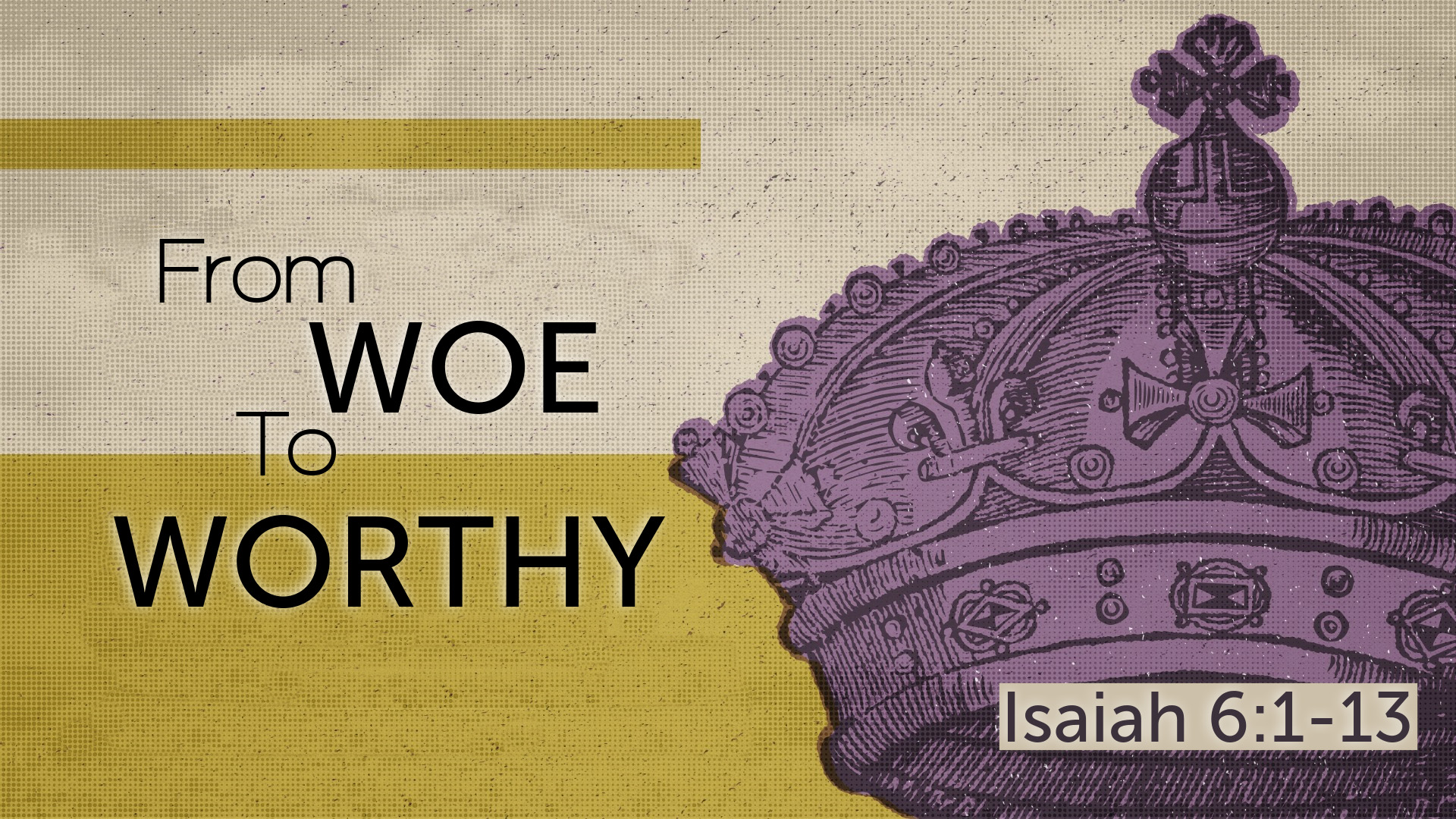 Image for the sermon From Woe to Worthy