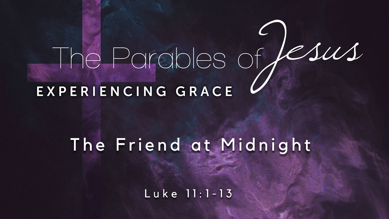 Image for the sermon The Friend at Midnight