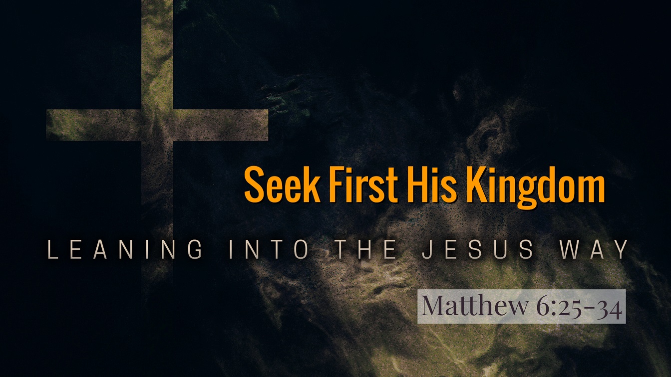 Image for the sermon Seek First His Kingdom