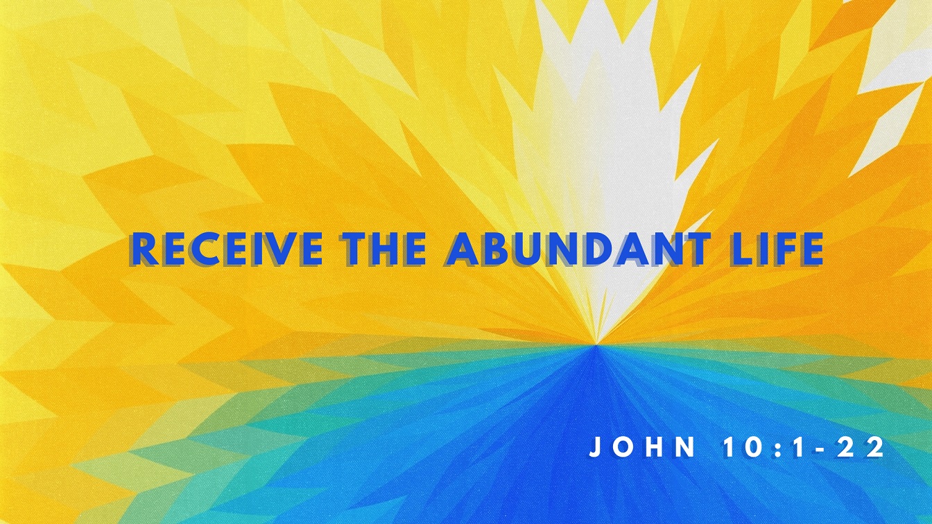 Image for the sermon Receive the Abundant Life