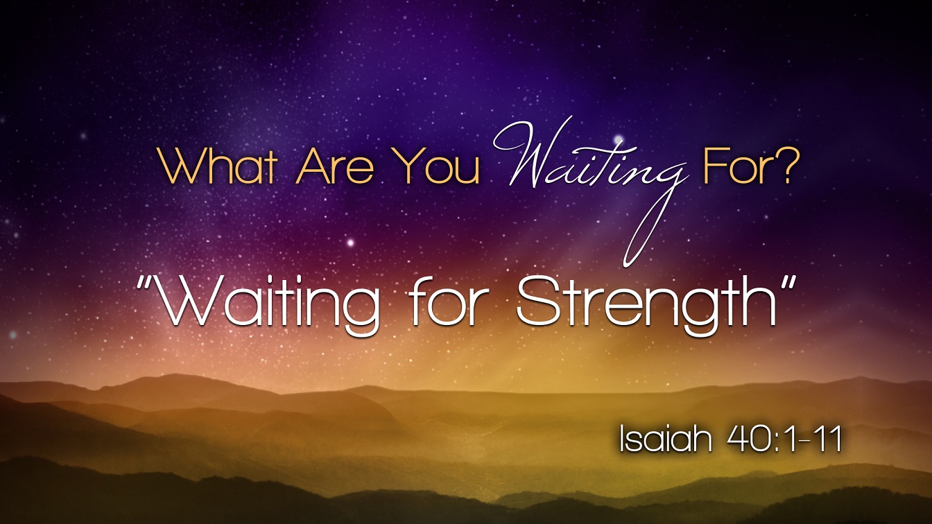 Image for the sermon Waiting for Strength