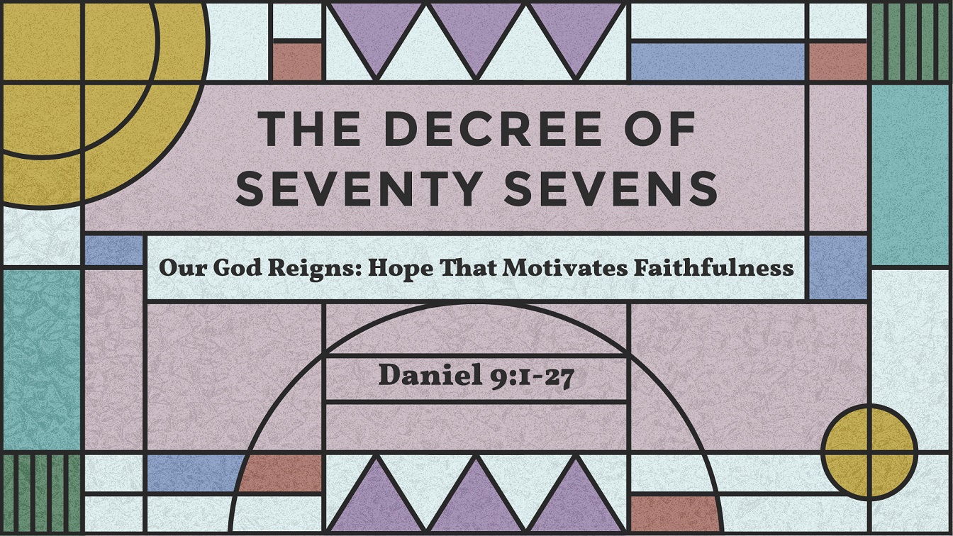 Image for the sermon The Decree of Seventy Sevens