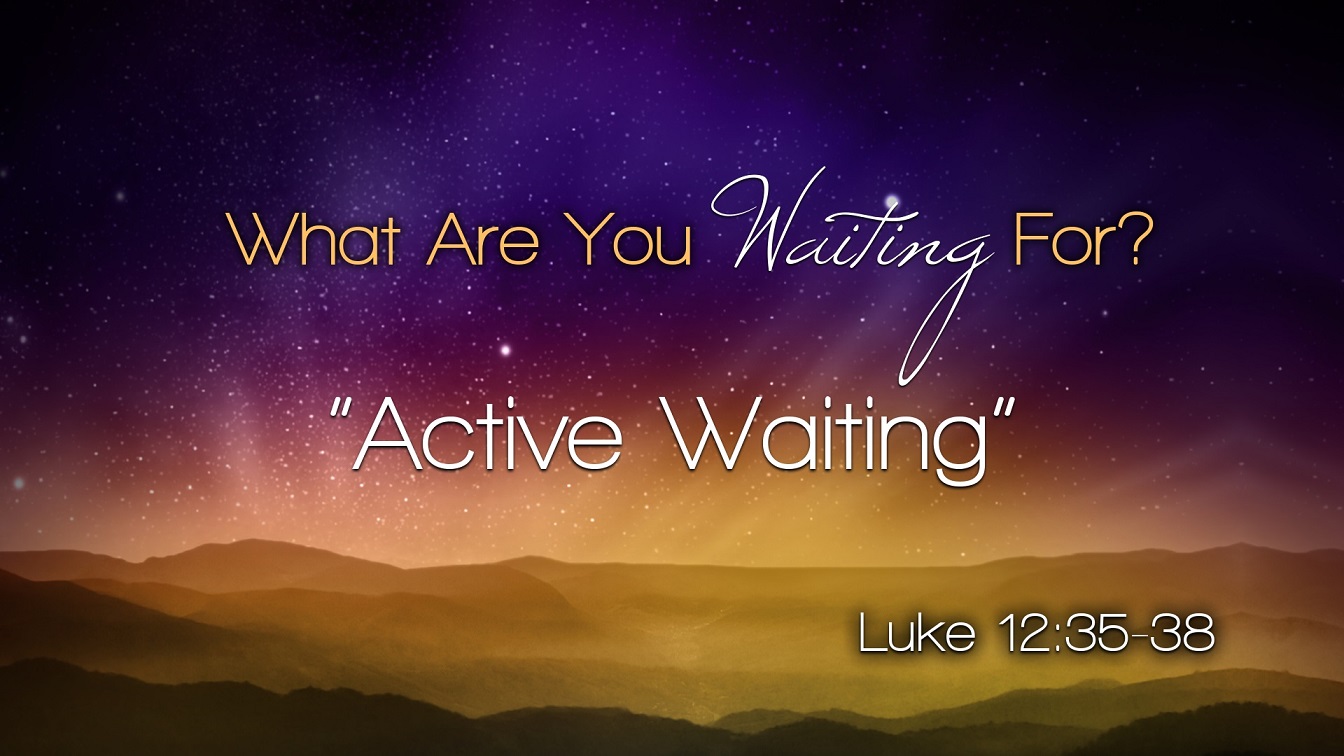 Image for the sermon Active Waiting