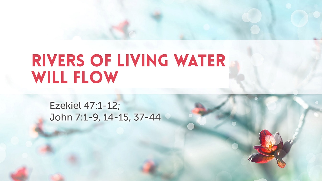 Image for the sermon Rivers of Living Water Will Flow