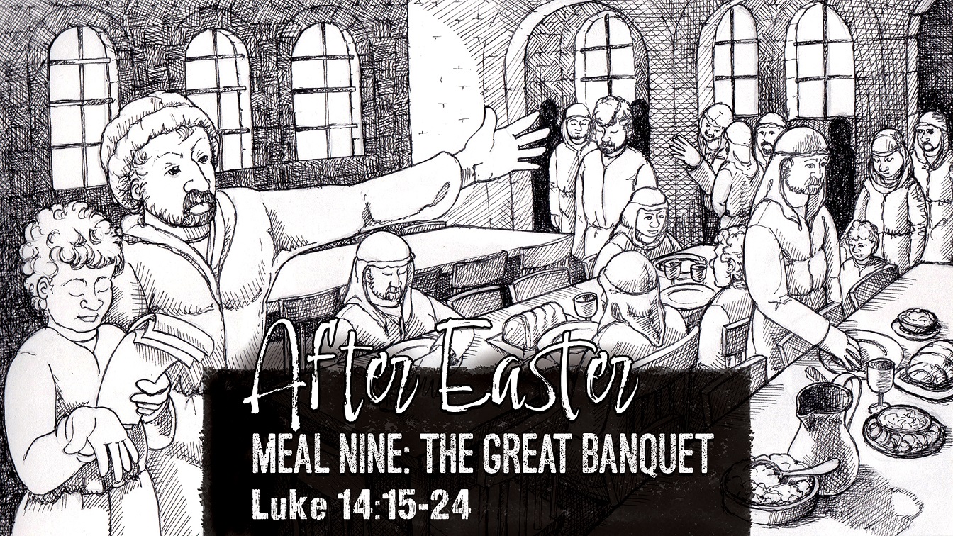 Image for the sermon The Great Banquet (Meal Nine)