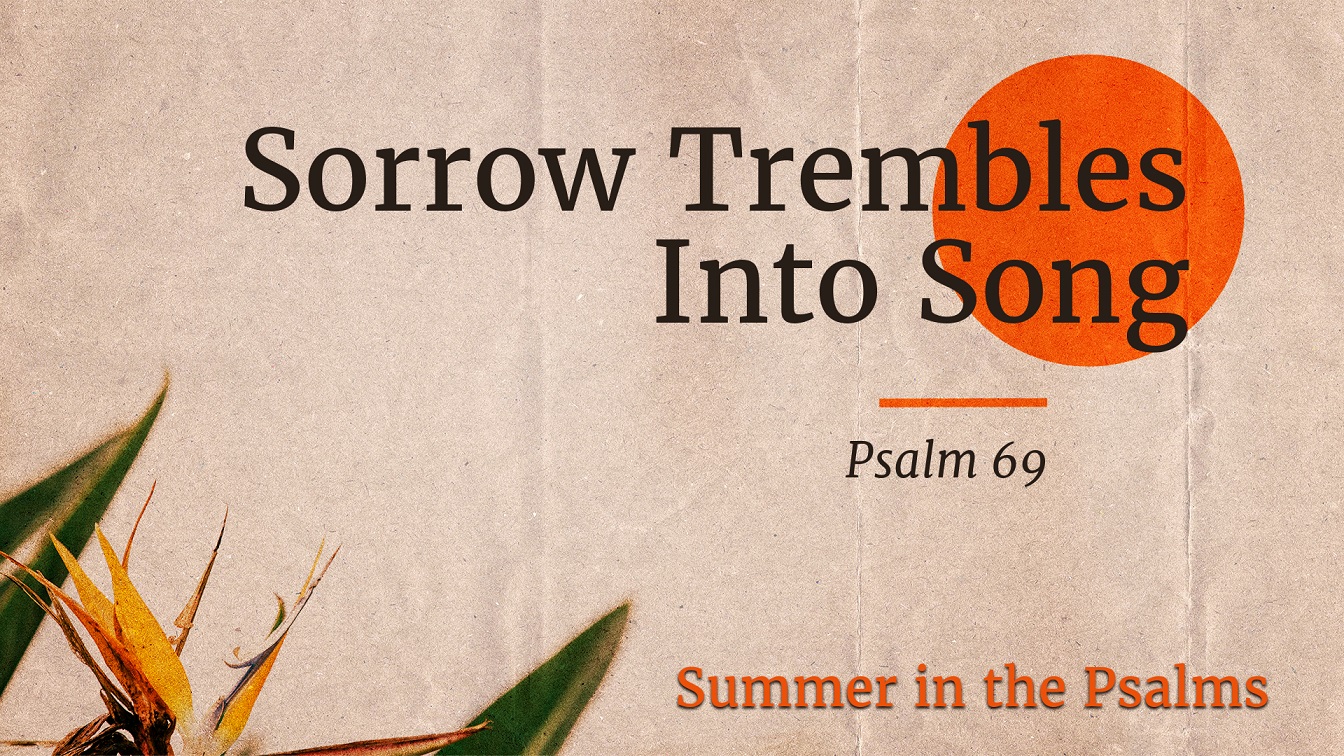 Image for the sermon Sorrow Trembles Into Song