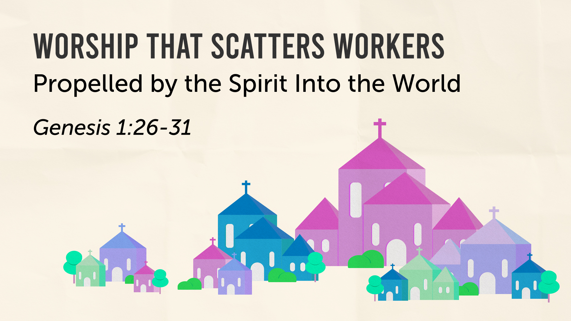 Image for the sermon Worship That Scatters Workers – Propelled by the Spirit Into the World