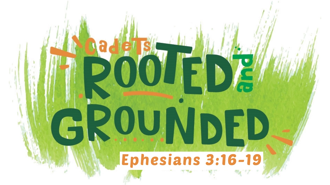 Image for the sermon Rooted and Grounded (2024 Cadet Theme)