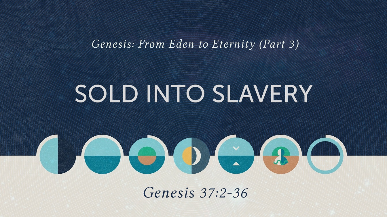 Image for the sermon “Sold Into Slavery”